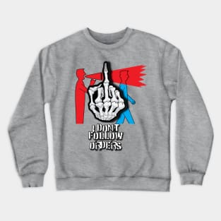 I don't follow orders | Anarchy | Anarchist Crewneck Sweatshirt